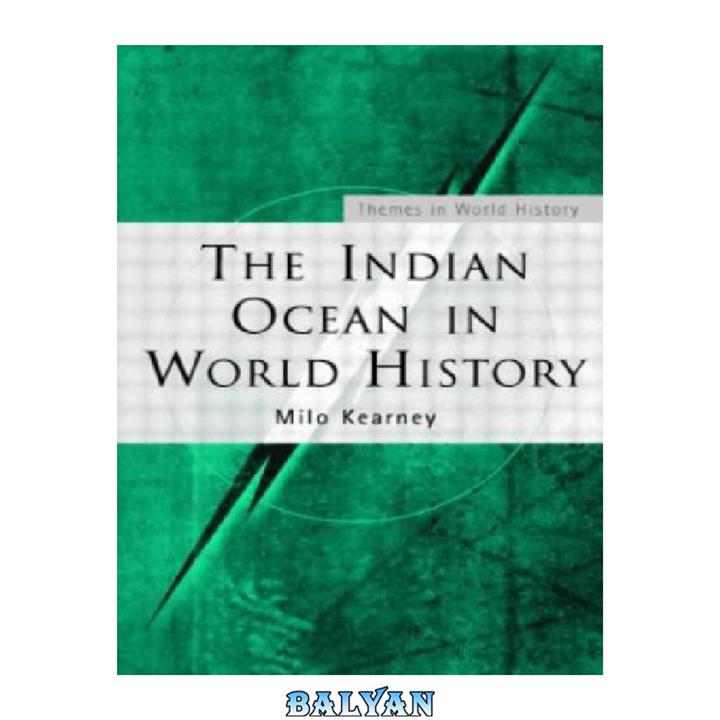 دانلود کتاب The Indian Ocean in World History (Themes in World History)